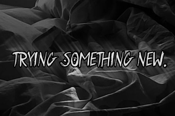 Trying Something New.