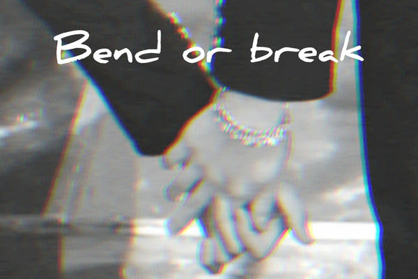Bend Or Break