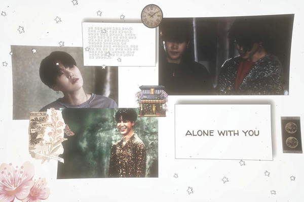 alone with you